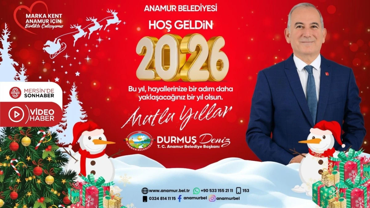 ANAMUR BELEDİYE BAŞKANI DURMUŞ DENİZ YENİ YIL NEDENİYLE BİR MESAJ YAYINLADI