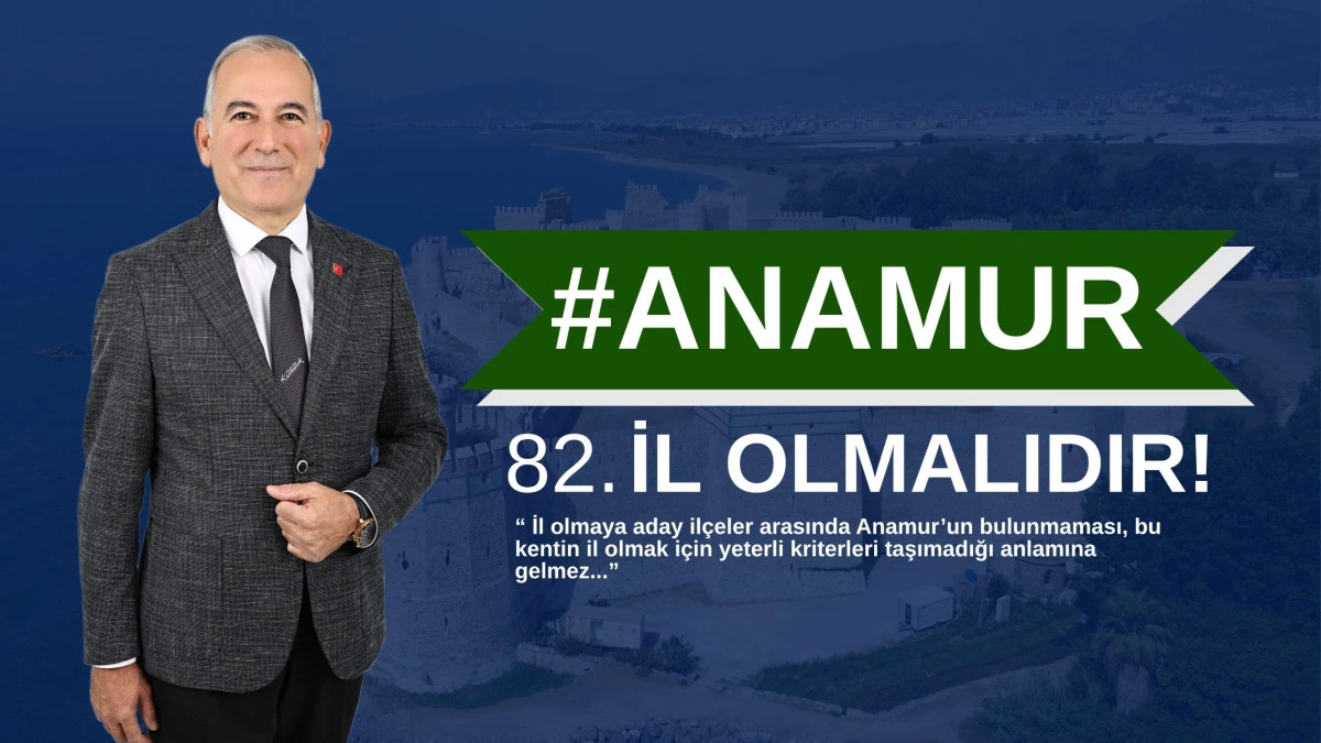 BAŞKAN DENIZ: &lsquo;ANAMUR 82. İL OLMALIDIR&rsquo;