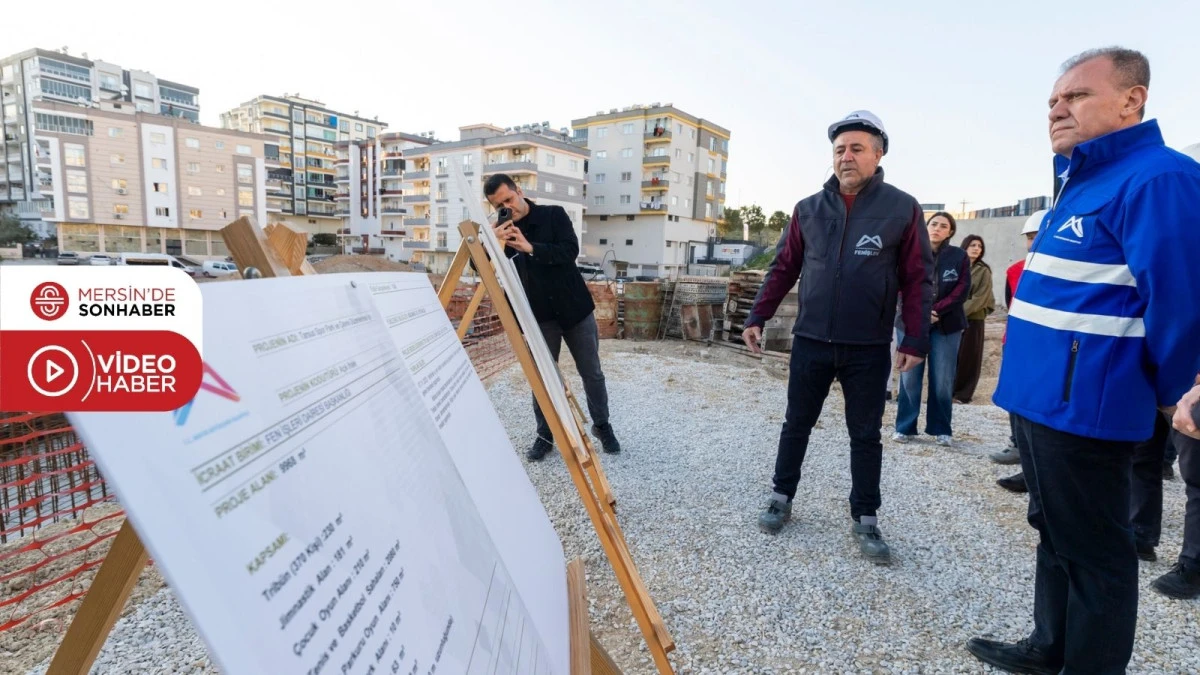 BAŞKAN SE&Ccedil;ER, SPOR PARK TARSUS YERLEŞKESİ'NDE İNCELEMELERDE BULUNDU