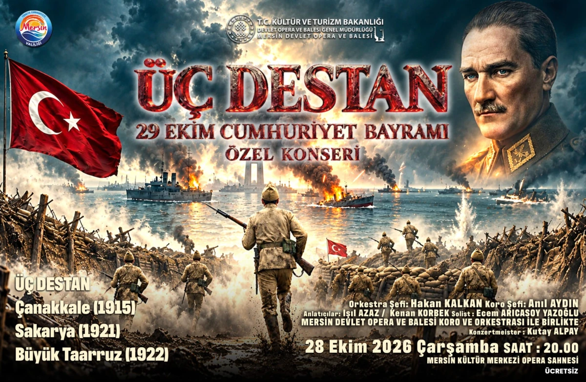 CUMHURİYET BAYRAMI&rsquo;NA &Ouml;ZEL: &lsquo;&Uuml;&Ccedil; DESTAN&rsquo; KONSERİ