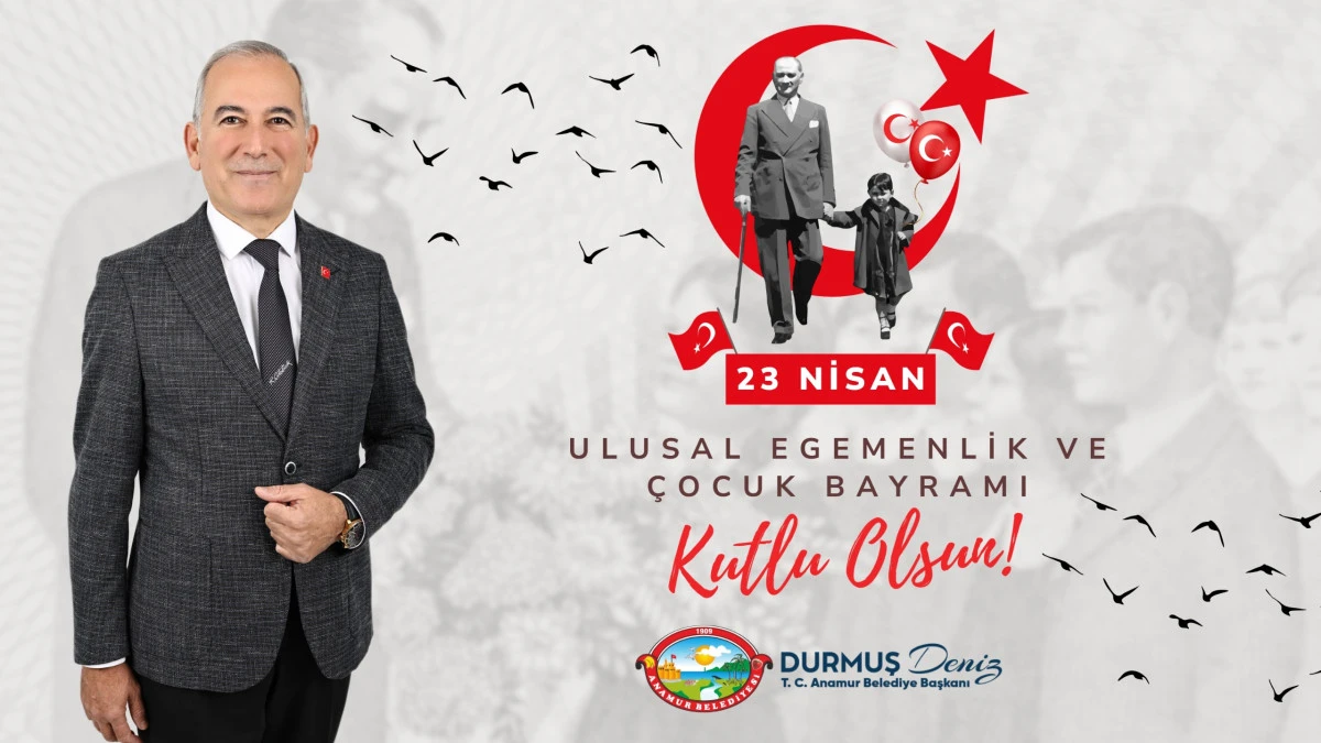 DURMUŞ DENİZ&rsquo;DEN 23 NİSAN MESAJI