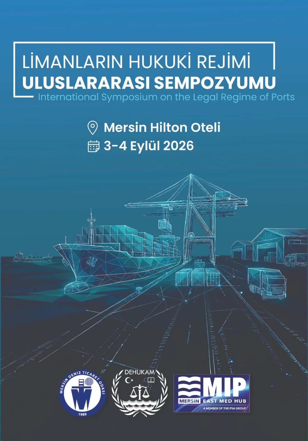 LİMANLARIN HUKUKİ REJİMİ ULUSLARARASI SEMPOZYUMU MERSİN&rsquo;DE D&Uuml;ZENLENECEK