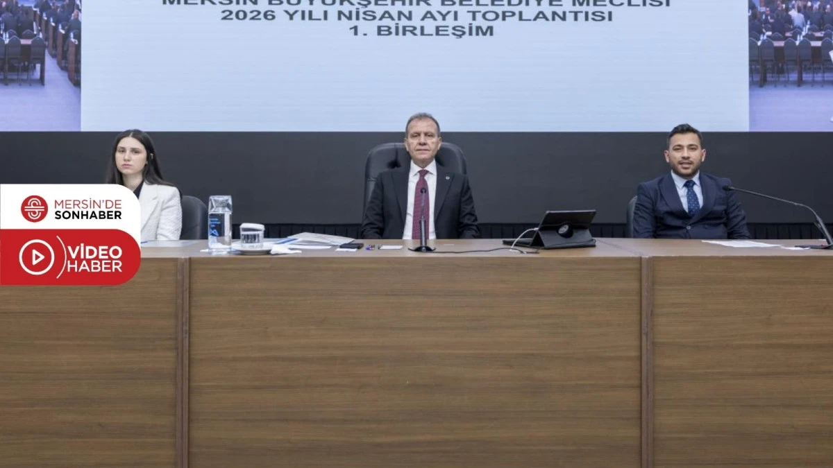 MERSİN B&Uuml;Y&Uuml;KŞEHİR BELEDİYE MECLİSİ&rsquo;NİN NİSAN AYI 1. BİRLEŞİMİ BAŞKAN SE&Ccedil;ER BAŞKANLIĞINDA GER&Ccedil;EKLEŞTİRİLDİ