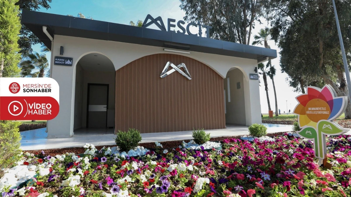 MERSİN B&Uuml;Y&Uuml;KŞEHİR BELEDİYESİ K&Uuml;LT&Uuml;R PARK&rsquo;A MESCİT KAZANDIRDI 