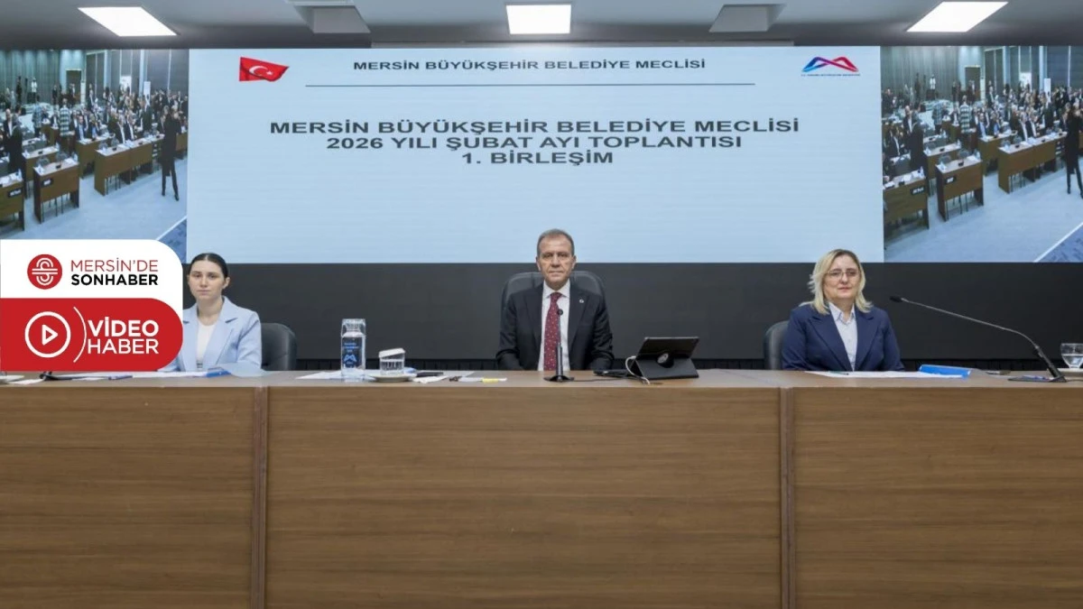 MERSİN B&Uuml;Y&Uuml;KŞEHİR MECLİSİ&rsquo;NİN ŞUBAT AYI 1. BİRLEŞİMİ, BAŞKAN SE&Ccedil;ER BAŞKANLIĞINDA GER&Ccedil;EKLEŞTİRİLDİ