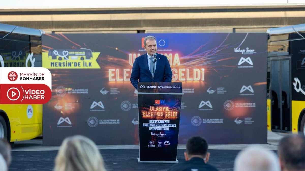 MERSİN BÜYÜKŞEHİR’DEN BİR İLK DAHA; ULAŞIMA ELEKTRİK GELDİ