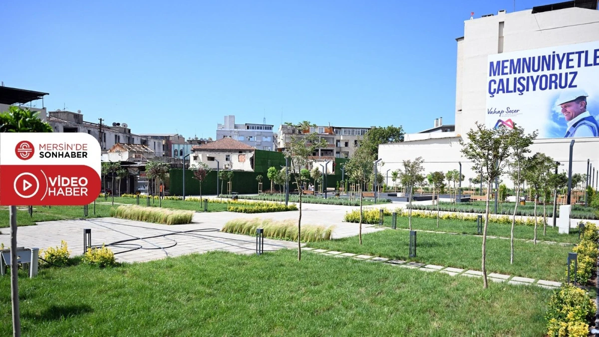 MERSİN B&Uuml;Y&Uuml;KŞEHİR&rsquo;DEN KENT MERKEZİNE MODERN MEYDAN