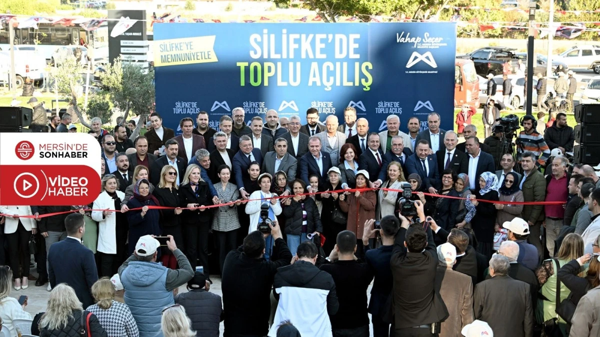 MERSİN BÜYÜKŞEHİR’DEN SİLİFKE’DE TOPLU AÇILIŞ