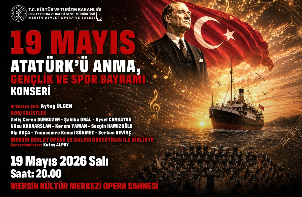 MERSİN DEVLET OPERA VE BALESİ&rsquo;NDEN 19 MAYIS&rsquo;A &Ouml;ZEL ANLAMLI KONSER