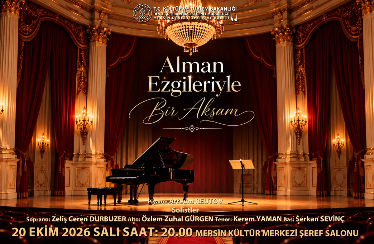 MERSİN DEVLET OPERA VE BALESİ&rsquo;NDEN &lsquo;ALMAN EZGİLERİYLE BİR AKŞAM&rsquo; KONSERİ