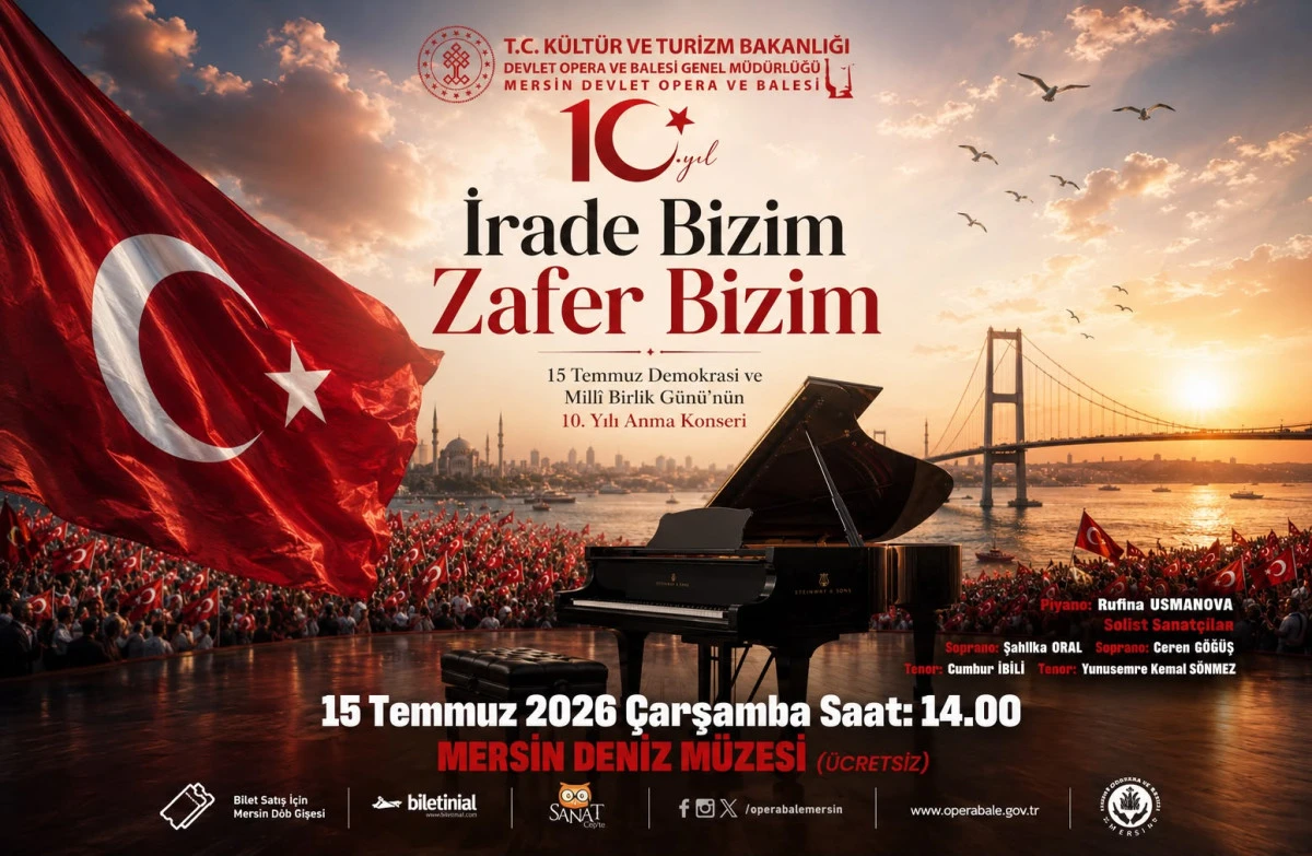 MERSİN DEVLET OPERA VE BALESİ'NDEN &lsquo;İRADE BİZİM ZAFER BİZİM&rsquo; KONSERİ 