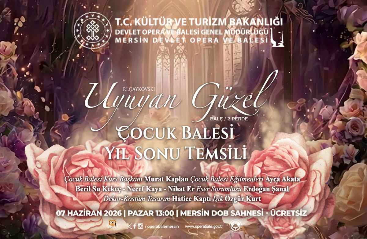 MERSİN DEVLET OPERA VE BALESİ'NDEN MASALSI BİR SEZON FİNALİ: &lsquo;UYUYAN G&Uuml;ZEL&rsquo;