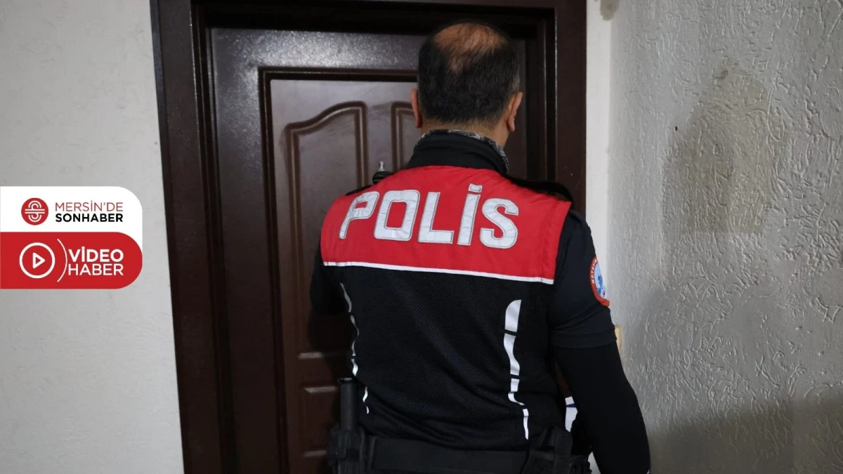 MERSİN'DE ARANAN ŞAHISLARA YÖNELİK OPERASYON: 89 KİŞİ YAKALANDI