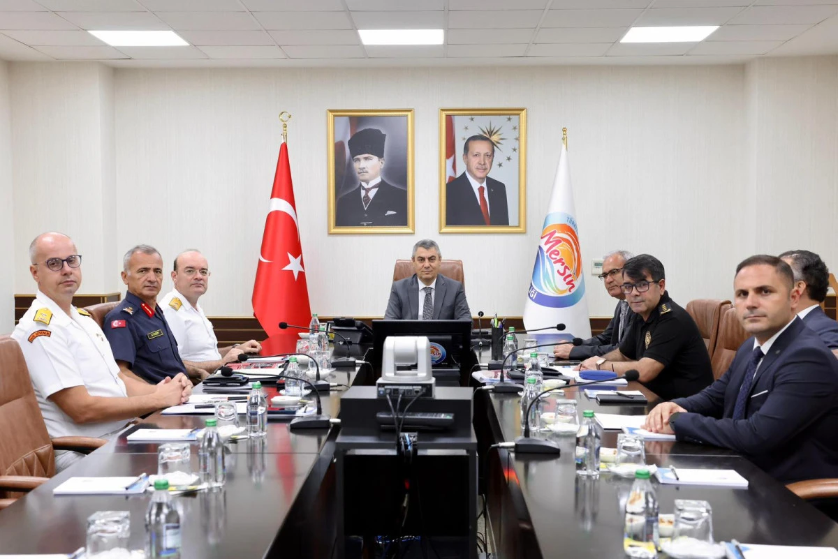 MERSİN'DE DEĞERLENDİRME, KOORDİNASYON VE GÜVENLİK TOPLANTILARI GERÇEKLEŞTİRİLDİ