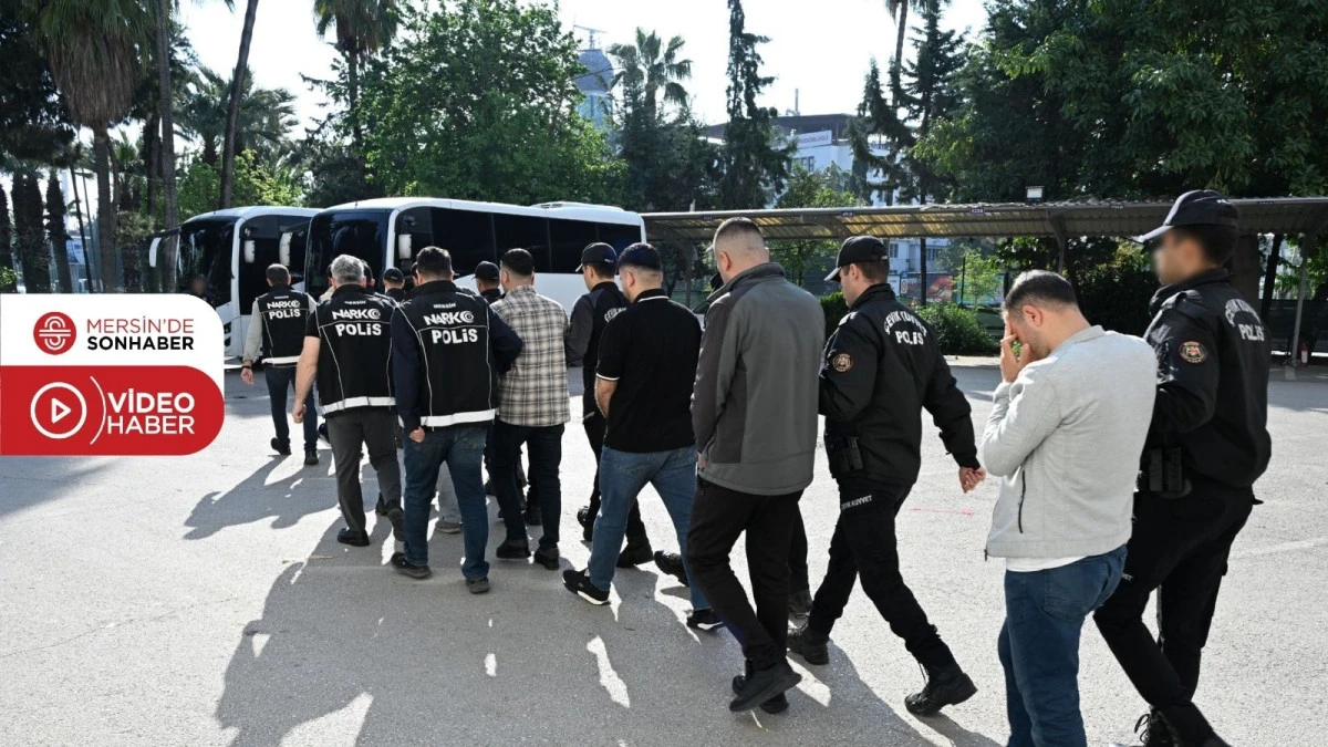 MERSİN&rsquo;DE EŞ ZAMANLI NARKOTİK OPERASYONU: 13 Ş&Uuml;PHELİ YAKALANDI