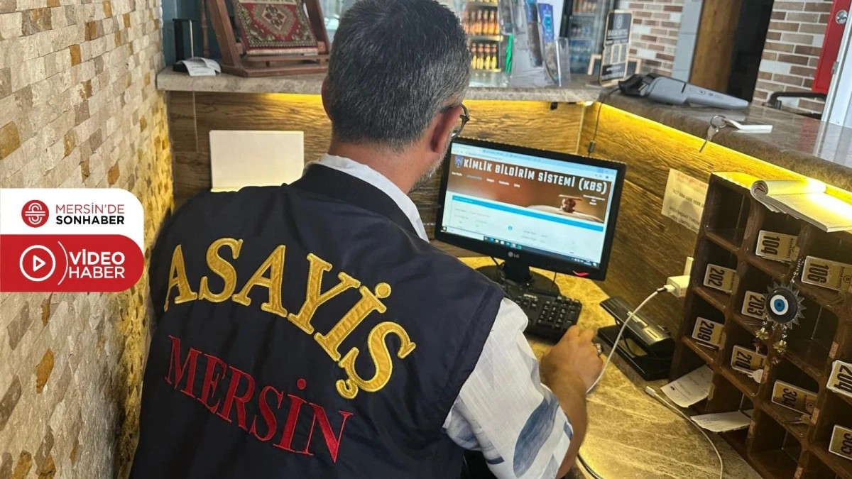 MERSİN'DE GÜNÜBİRLİK KONAKLAMA TESİSLERİNE DENETİM: 476 BİN TL PARA CEZASI UYGULANDI