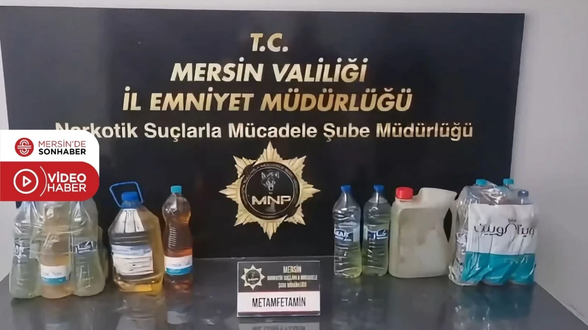 MERSİN&rsquo;DE UYUŞTURUCU OPERASYONU: 27 LİTRE METAMFETAMİN ELE GE&Ccedil;İRİLDİ