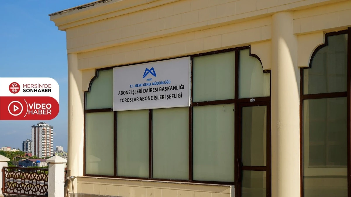 MESKİ&rsquo;DEN TOROSLAR&rsquo;A YENİ HİZMET NOKTASI