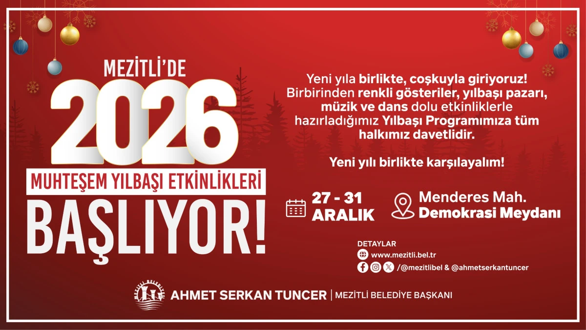 MEZİTLİ BELEDİYESİ YENİ YILI DEMOKRASİ MEYDANI&rsquo;NDA COŞKUYLA KUTLAYACAK