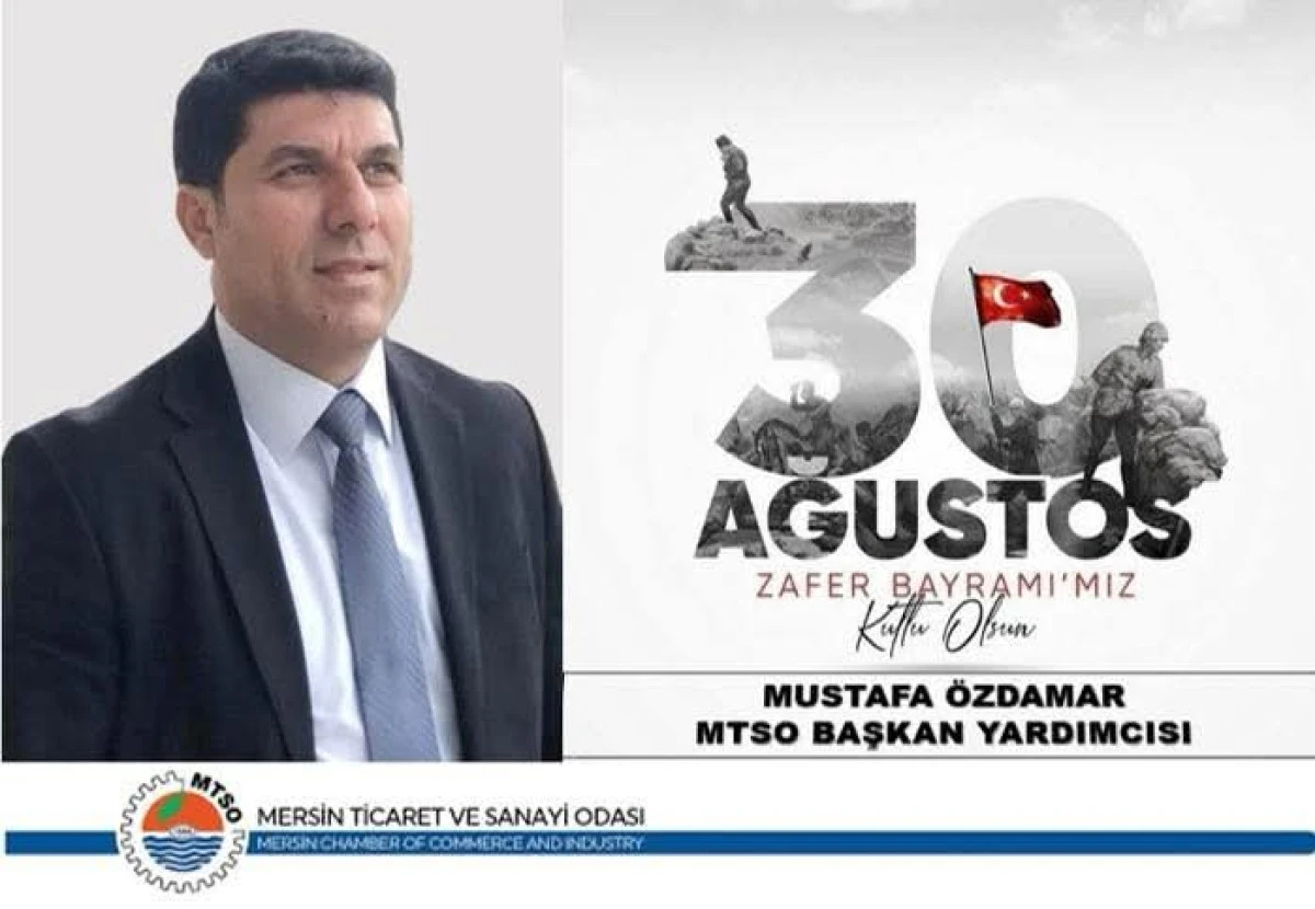 MTSO BAŞKAN YARDIMCISI MUSTAFA ÖZDAMAR’DAN 30 AĞUSTOS MESAJI!