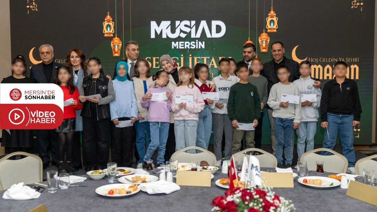 M&Uuml;SİAD MERSİN, SEVGİ EVLERİNDEKİ &Ccedil;OCUKLARLA &lsquo;SEVGİ İFTARI&rsquo;NDA BULUŞTU