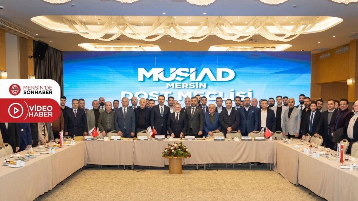 M&Uuml;SİAD MERSİN'DEN KENT EKONOMİSİNE Y&Ouml;N VEREN BULUŞMA