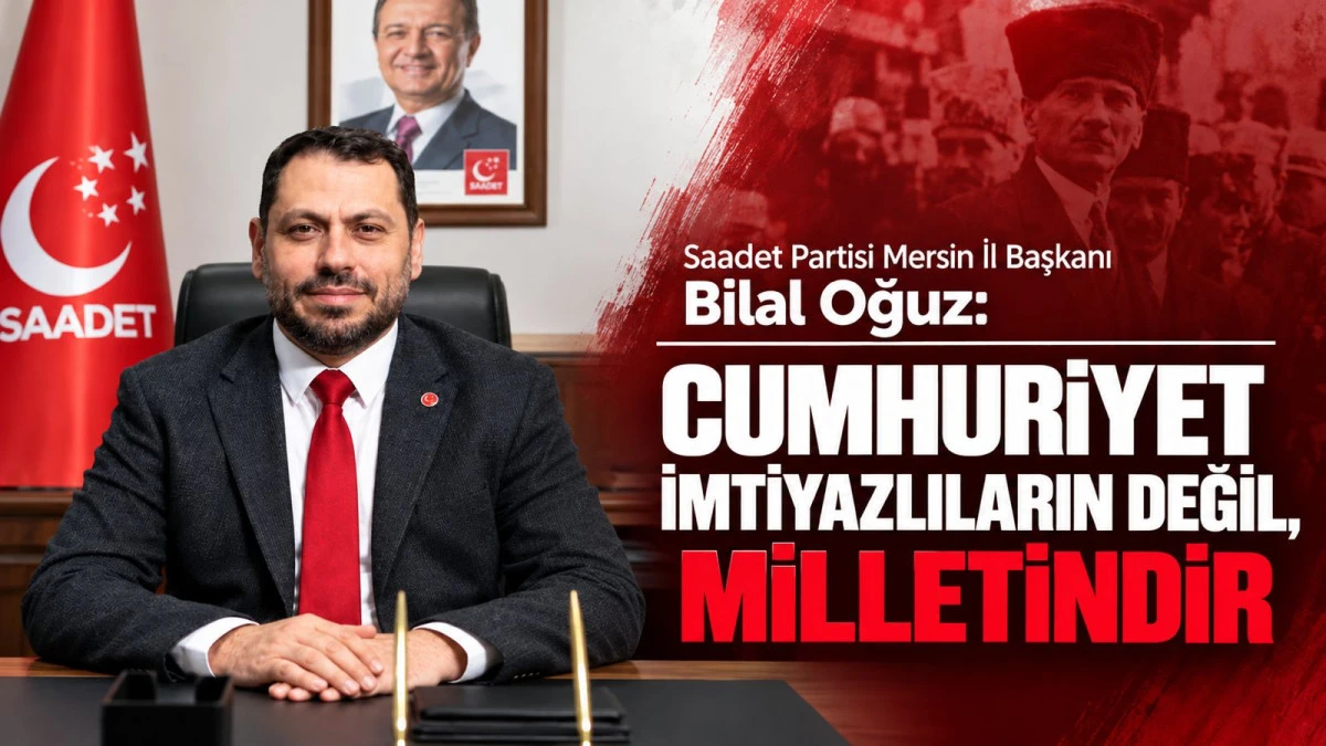 OĞUZ: CUMHURİYET İMTİYAZLILARIN DEĞİL, MİLLETİNDİR