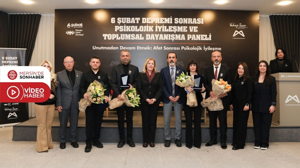 PANELDE, AFET SONRASI PSİKOSOSYAL DESTEK S&Uuml;RECİ ELE ALINDI