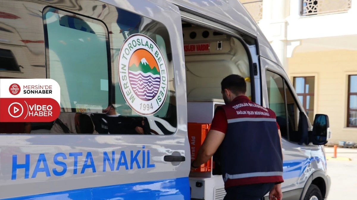 TOROSLAR BELEDİYESİNDEN HASTA NAKİL AMBULANSI HİZMETİ