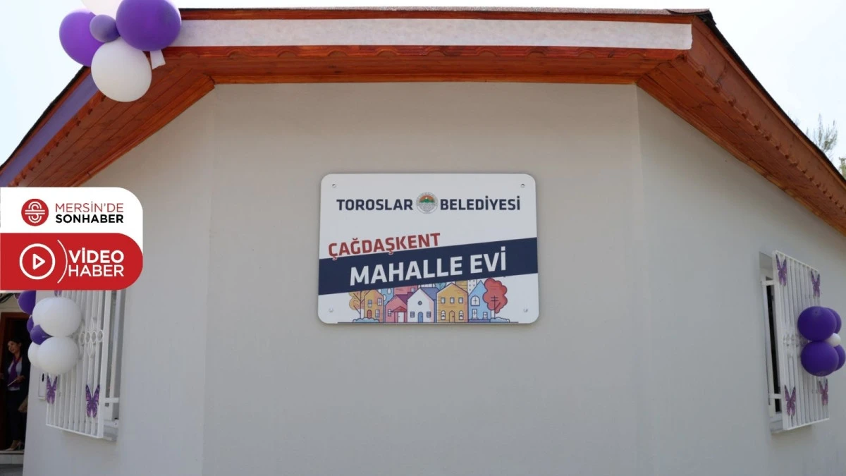 TOROSLAR’IN İLK MAHALLE EVİ AÇILDI
