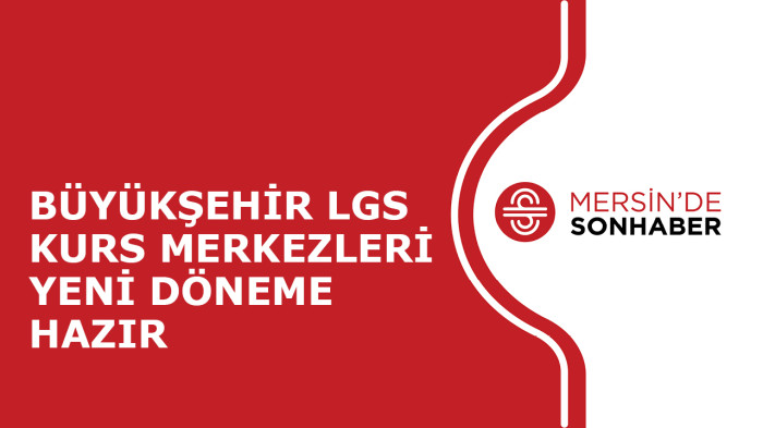 BÜYÜKŞEHİR LGS KURS MERKEZLERİ YENİ DÖNEME HAZIR