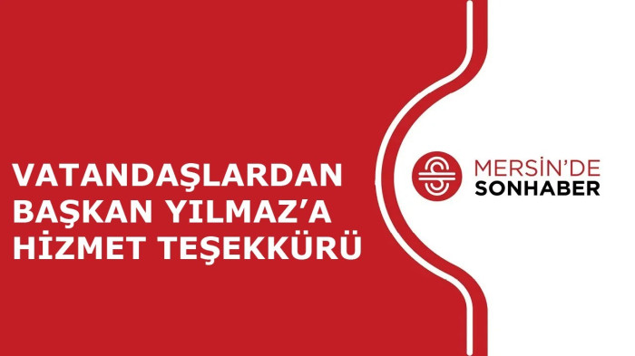 VATANDAŞLARDAN BAŞKAN YILMAZ’A HİZMET TEŞEKKÜRÜ