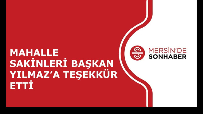 MAHALLE SAKİNLERİ BAŞKAN YILMAZ’A TEŞEKKÜR ETTİ