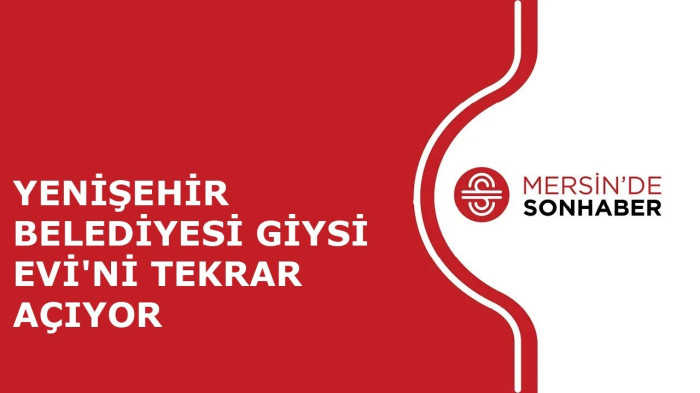 YENİŞEHİR BELEDİYESİ GİYSİ EVİ'Nİ TEKRAR AÇIYOR