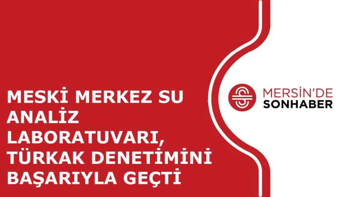 MESKİ MERKEZ SU ANALİZ LABORATUVARI, TÜRKAK DENETİMİNİ BAŞARIYLA GEÇTİ