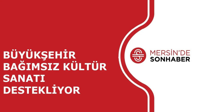 BÜYÜKŞEHİR BAĞIMSIZ KÜLTÜR SANATI DESTEKLİYOR