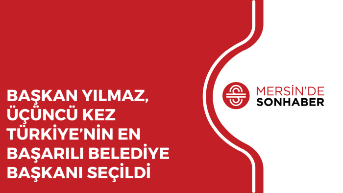 BAŞKAN YILMAZ, ÜÇÜNCÜ KEZ TÜRKİYE’NİN EN BAŞARILI BELEDİYE BAŞKANI SEÇİLDİ