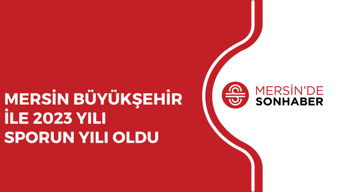 MERSİN BÜYÜKŞEHİR İLE 2023 YILI SPORUN YILI OLDU