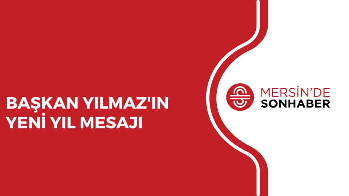 BAŞKAN YILMAZ'IN YENİ YIL MESAJI