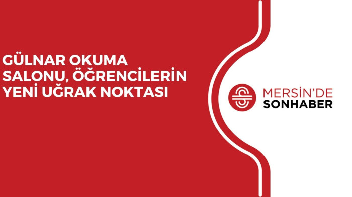 GÜLNAR OKUMA SALONU, ÖĞRENCİLERİN YENİ UĞRAK NOKTASI
