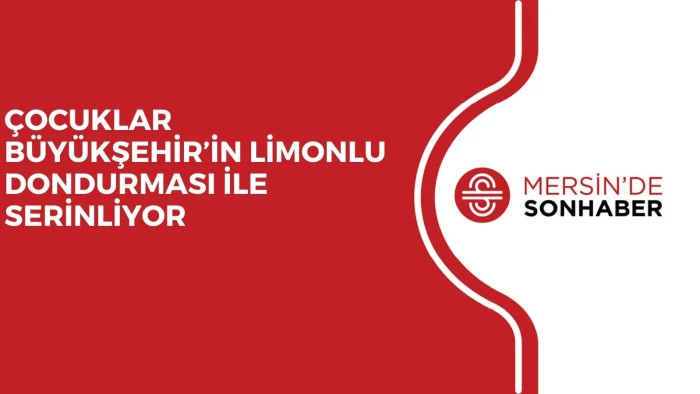 ÇOCUKLAR BÜYÜKŞEHİR’İN LİMONLU DONDURMASI İLE SERİNLİYOR