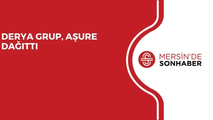 DERYA GRUP, AŞURE DAĞITTI