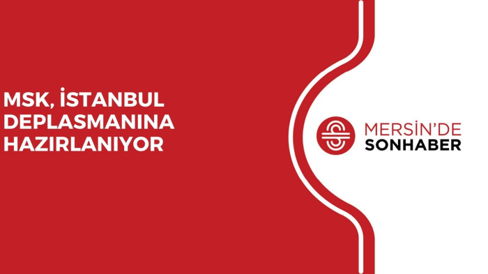 MSK, İSTANBUL DEPLASMANINA HAZIRLANIYOR