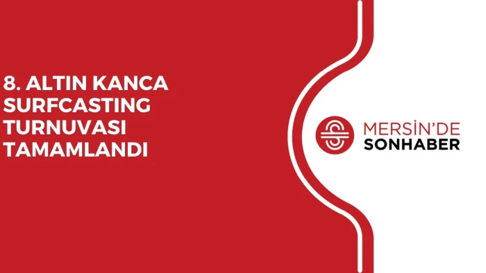 8. ALTIN KANCA SURFCASTING TURNUVASI TAMAMLANDI