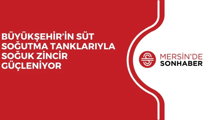 B&Uuml;Y&Uuml;KŞEHİR&rsquo;İN S&Uuml;T SOĞUTMA TANKLARIYLA SOĞUK ZİNCİR G&Uuml;&Ccedil;LENİYOR
