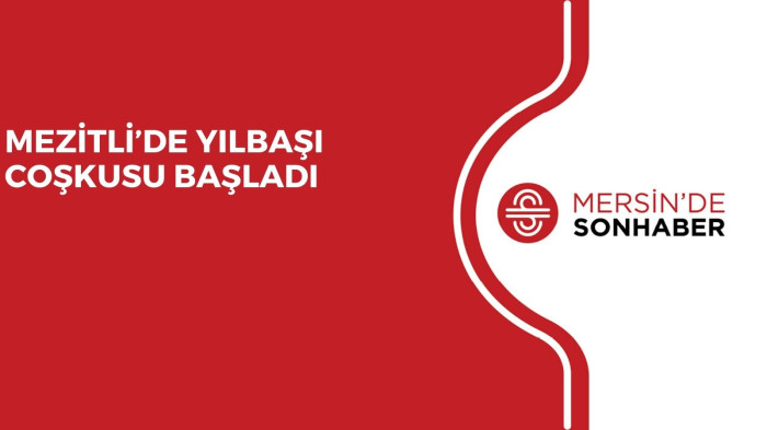 MEZİTLİ’DE YILBAŞI COŞKUSU BAŞLADI