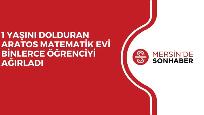 1 YAŞINI DOLDURAN ARATOS MATEMATİK EVİ BİNLERCE ÖĞRENCİYİ AĞIRLADI
