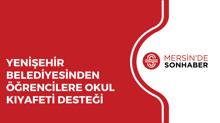 YENİŞEHİR BELEDİYESİNDEN ÖĞRENCİLERE OKUL KIYAFETİ DESTEĞİ