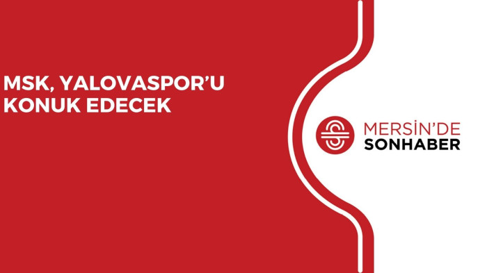 MSK, YALOVASPOR’U KONUK EDECEK