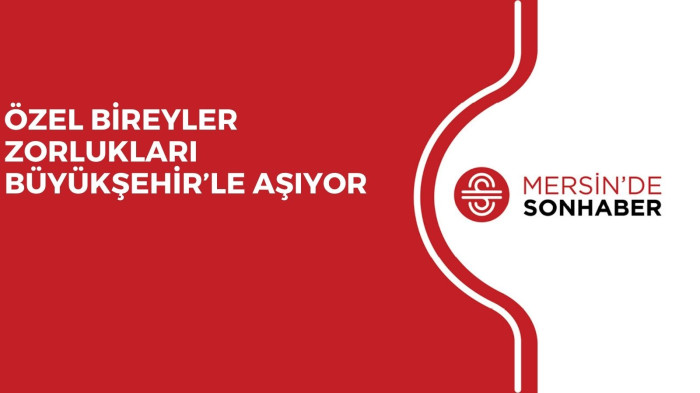 ÖZEL BİREYLER ZORLUKLARI BÜYÜKŞEHİR’LE AŞIYOR